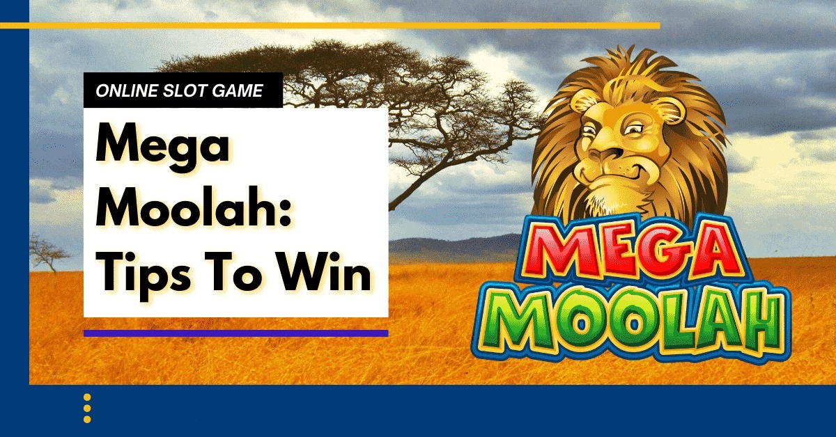 Mega Moolah: Tips To Win